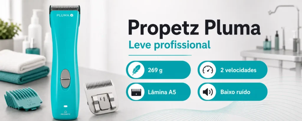 Propetz Pluma: profissional leve com lâmina A5 Máquina de tosa Propetz Pluma em banner horizontal com destaques para peso de 269 gramas, duas velocidades, lâmina A5 e baixo ruído